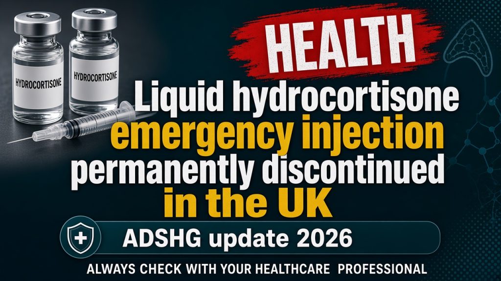 Liquid hydrocortisone emergency injection permanently discontinued in the UK
