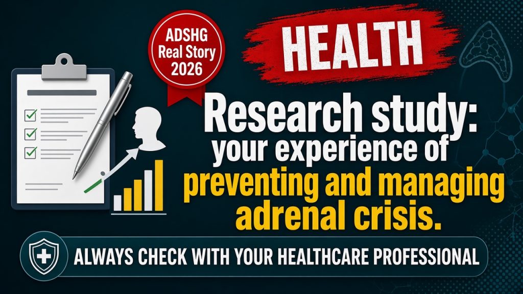 Research study: your experience of preventing and managing adrenal crisis